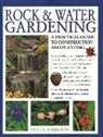 Peter Robinson - Rock & Water Gardening: A Practical Guide to Construction and Planting