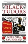Miranda Kaufmann - Black Tudors