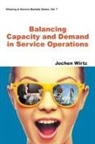 Jochen Wirtz, Jochen Wirtz, Jochen (Nus Wirtz - Balancing Capacity and Demand in Service Operations