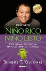 Robert T Kiyosaki, Robert T. Kiyosaki - Niio rico, niio listo: Como dar a sus hijos una educacion financiera