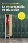 Francisco Castano Mena, Francis Castaño Mena - La mejor medalla su educacion: Como educar a tu hijo con el deporte;