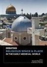 Chantal Bielmann, Chanta Bielmann, Chantal Bielmann, THOMAS, Thomas, Brittany Thomas - Debating Religious Space and Place in the Early Medieval World (c. AD 300-1000)