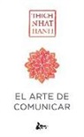 Thich Nhat Hanh, Thich Nhat Hanh - El arte de comunicar