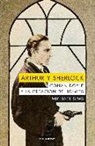 Michael Sims - Arthur y Sherlock : Conan Doyle y la creación de Holmes