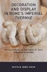 Maryl B. Gensheimer, Maryl B. (Assistant Professor of Roman Gensheimer, Maryl B. (Assistant Professor of Roman Art and Archaeology Gensheimer - Decoration and Display in Rome''s Imperial Thermae