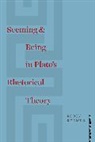 Robin Reames, Reames Robin - Seeming and Being in Plato''s Rhetorical Theory