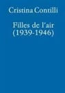 Cristina Contilli - Filles de L'Air (1939-1945)