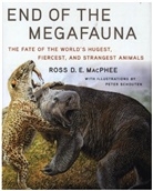 Ross D E MacPhee, Ross D. E. MacPhee, Ross D.E. Macphee, Peter Schouten, Peter Schouten, Schouten Peter - End of the Megafauna