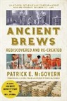 Patrick E. McGovern, McGovern Patrick E. - Ancient Brews