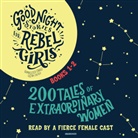 Rowan Blanchard, Francesca Cavallo, Elena Favilli, Janeane Garofalo, Danai Gurira, Ashley Judd... - Good Night Stories for Rebel Girls (Audio book)
