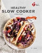 American Heart Association, American Heart Association&gt;, American Heart Association - American Heart Association Healthy Slow Cooker Cookbook, Second Editio