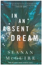 Seanan Mcguire - In an Absent Dream