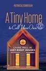 Patricia Foreman - Tiny Home to Call Your Own