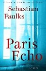 Sebastian Faulks - Paris Echo