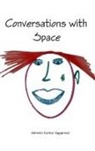 Ashwini Kumar Aggarwal - Conversations with Space