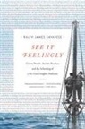 Ralph James Savarese - See It Feelingly