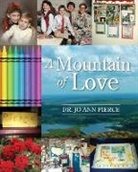 Pierce, Dr Jo Ann Pierce, Jo Ann Pierce - A Mountain of Love
