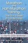 John Timmerman - Marathon and Half-Marathon Training, One Day a Week (It Can Be Done)