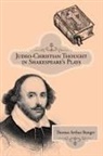 Thomas Arthur Bunger - Judeo-Christian Thought in Shakespeare's Plays