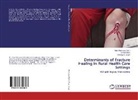 Sohae Khan, Sohael Khan, Pradeep K Singh, Pradeep K. Singh, Moi Mehmood, Moin Mehmood - Determinants of Fracture Healing in Rural Health Care Settings
