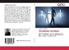 Carlos Rivas Salazar - Verdades Ocultas