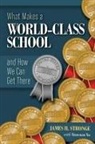 James H Stronge, James H. Stronge, James H./ Xu Stronge, Xu Xianxuan - What Makes a World-Class School and How We Can Get There