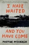 Martine Mcdonagh - I Have Waited, and You Have Come