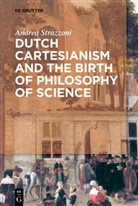 Andrea Strazzoni - Dutch Cartesianism and the Birth of Philosophy of Science