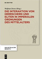Wolfra Drews, Wolfram Drews - Die Interaktion von Herrschern und Eliten in imperialen Ordnungen des Mittelalters