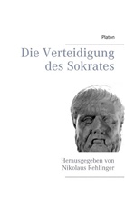Platon, Nikolau Rehlinger, Nikolaus Rehlinger - Die Verteidigung des Sokrates