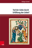 Rüdiger Schnell - Tod der Liebe durch Erfüllung der Liebe?