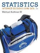 Michael Sullivan - Statistics: Informed Decisions Using Data Plus Mylab Statistics with Pearson Etext -- Access Card Package