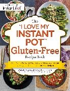 Michelle Fagone - The 'I Love My Instant' Pot Gluten-Free Recipe Book