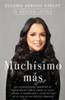 Zulema Arroyo Farley, Zulema Arroyo-Farley - Muchísimo Más (So Much More Spanish Edition)
