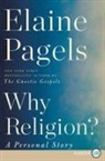 Elaine Pagels - Why Religion?