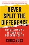 Tahl Raz, Chri Voss, Chris Voss - Never Split the Difference