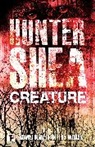 Hunter Shea, Shea Hunter - Creature