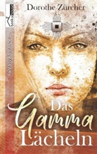 Dorothe Zürcher - Das Gamma-Lächeln