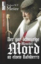 Norbert W F Meier, Norbert W. F. Meier - Der gar schaurige Meuchelmord an einem Ratsherrn