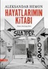 Aleksandar Hemon - Hayatlarimin Kitabi