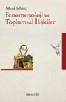 Alfred Schütz - Fenomenoloji ve Toplumsal Iliskiler