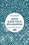 Sami Baydar - Gece Cikis Yolu Bulamadim