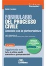 Daniela Francalanci - Formulario del processo civile annotato con la giurisprudenza