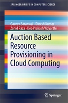 Gaura Baranwal, Gaurav Baranwal, Dines Kumar, Dinesh Kumar, Zahid Raza, Zahid et al Raza... - Auction Based Resource Provisioning in Cloud Computing