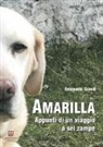 Emanuele Grandi - Amarilla. Appunti di un viaggio a sei zampe