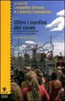 L. Camoletto, L. Grosso - Oltre i confini dei raves. Le spirali del divertimento fra rischio e pregiudizio