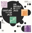 L. Cerchiari, N. Ossanna Cavadini - Un secolo di jazz. La creatività estemporanea-A century of jazz. Impromptu creativity