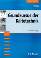 Heinz Veith - Grundkursus der Kältetechnik