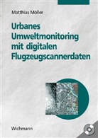 Matthias Möller - Urbanes Umweltmonitoring mit digitalen Flugzeugscannerdaten, m. CD-ROM