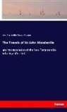 Joh Mandeville, John Mandeville, Eduard Mätzner - The Travels of Sir John Mandeville
